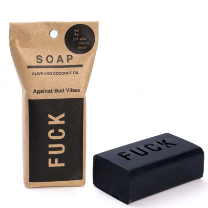 Fuck, Soap, Against Bad Vibes